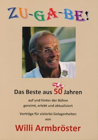 ZU-GA-BE! - Willi Armbröster - E-Book
