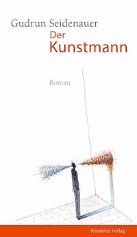 Der Kunstmann - Gudrun Seidenauer - E-Book