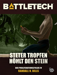 BattleTech - Steter Tropfen höhlt den Stein - Randal N. Bills - E-Book