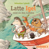 Latte Igel 2: Latte Igel reist zu den Lofoten - Sebastian Lybeck - Hörbuch