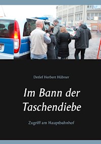 Im Bann der Taschendiebe - Detlef Herbert Hübner - E-Book