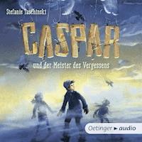 Caspar und der Meister des Vergessens - Stefanie Taschinski - Hörbuch