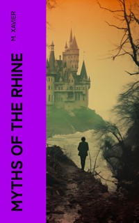 Myths of the Rhine - M. Xavier - E-Book
