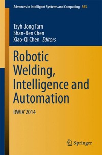 Robotic Welding, Intelligence and Automation -  - E-Book
