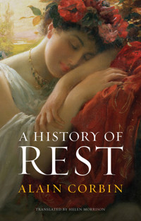 A History of Rest - Alain Corbin - E-Book