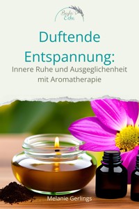 Dufte Entspannung - Melanie Gerlings - E-Book