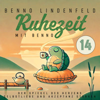 Der Spiegel des Herzens - Selbstliebe und Akzeptanz stärken - Benno Lindenfeld - Hörbuch