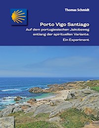 Porto Vigo Santiago - Thomas Schmidt - E-Book