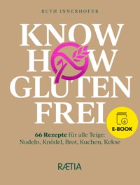 Know-how glutenfrei - Ruth Innerhofer - E-Book