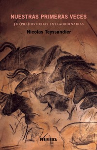 Nuestras primeras veces - Nicolas Teyssandier - E-Book