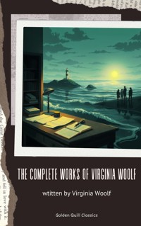 The Complete Works of Virginia Woolf - Virginia Woolf - E-Book