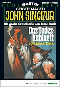 John Sinclair Gespensterkrimi - Folge 31 - Jason Dark - E-Book
