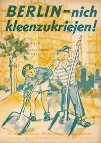 Berlin - nich kleenzukriejen! - Ernst Peter Hoyer - E-Book