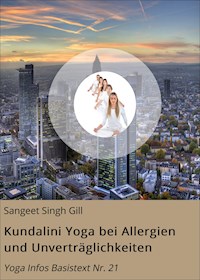 Kundalini Yoga bei Allergien und Unverträglichkeiten - Sangeet Singh Gill - E-Book