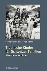 Tibetische Kinder für Schweizer Familien - Sabine Bitter - E-Book