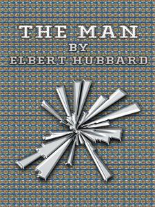 The Man - Elbert Hubbard - E-Book