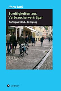 Streitigkeiten aus Verbraucherverträgen - Horst Kuß - E-Book