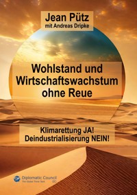 Wohlstand und Wirtschaftswachstum ohne Reue - Jean Pütz - E-Book