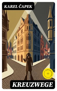 Kreuzwege - Karel Čapek - E-Book