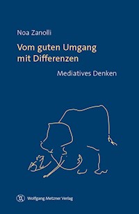 Vom guten Umgang mit Differenzen - Dr. Noa Zanolli - E-Book