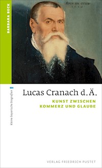 Lucas Cranach d. Ä. - Barbara Beck - E-Book