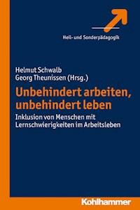 Unbehindert arbeiten, unbehindert leben - - E-Book