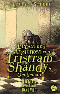 Leben und Ansichten von Tristram Shandy, Gentleman. Band Vier - Laurence  Sterne - E-Book