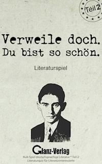 Verweile doch. Du bist so schön. Literaturspiel - Teil 2 - Bob Joblin - E-Book