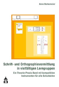 Schrift- und Orthographievermittlung in vielfältigen Lerngruppen - Anne Berkemeier - E-Book