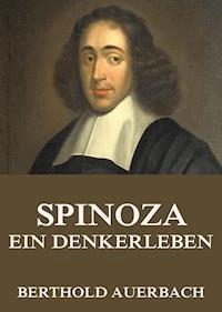 Spinoza - Ein Denkerleben - Berthold Auerbach - E-Book