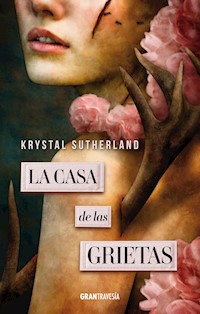 La casa de las grietas - Krystal Sutherland - E-Book