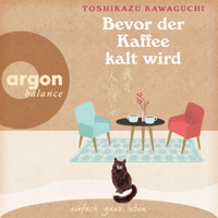 Bevor der Kaffee kalt wird (Ungekürzte Lesung) - Toshikazu Kawaguchi - Hörbuch