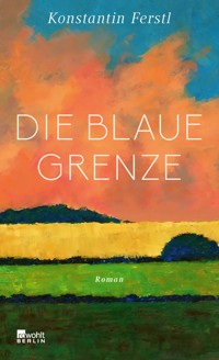 Die blaue Grenze - Konstantin Ferstl - E-Book