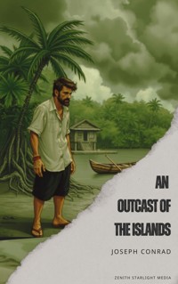 An Outcast of the Islands - Joseph Conrad - E-Book + Hörbuch