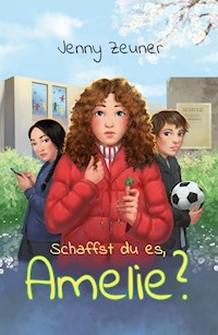 Schaffst du es, Amelie? - Jenny Zeuner - E-Book