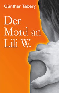 Der Mord an Lili W. - Günther Tabery - E-Book
