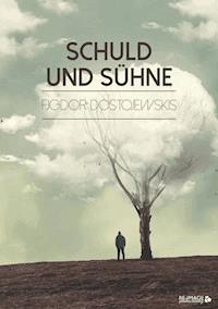 Schuld und Sühne - Fjodor Dostojewskis - E-Book