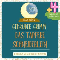 Gebrüder Grimm: Das tapfere Schneiderlein plus vier weitere Märchen - Gebrüder Grimm - Hörbuch