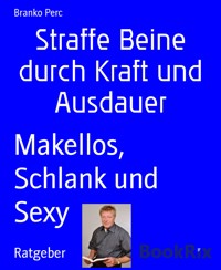 Straffe Beine durch Kraft und Ausdauer - Branko Perc - E-Book