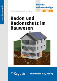 Radon und Radonschutz im Bauwesen. - Gerhard Klingelhöfer - E-Book