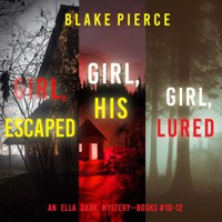 An Ella Dark FBI Suspense Thriller Bundle: Girl, Escaped (#10), Girl, His (#11), and Girl, Lured (#12) - Blake Pierce - Hörbuch