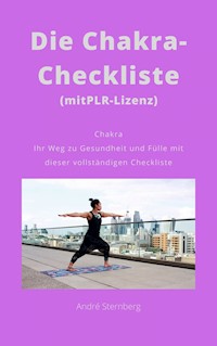 Die Chakra-Checkliste (mit PLR-Lizenz) - Andre Sternberg - E-Book