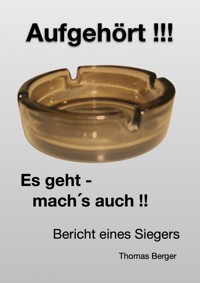 Aufgehört !!! - Thomas Berger - E-Book