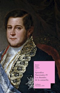 Episodios nacionales IV. Los duendes de la camarilla - Benito Pérez Galdòs - E-Book