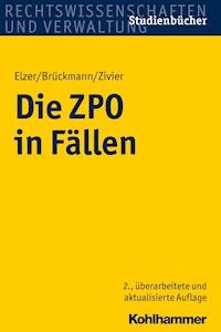 Die ZPO in Fällen - Oliver Elzer - E-Book