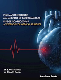 Pharmacotherapeutic Management of Cardiovascular Disease Complications: A Textbook for Medical Students - A. Bharath Kumar - E-Book