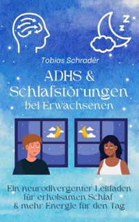 ADHS & Schlafstörungen bei Erwachsenen - Tobias Schrader - E-Book