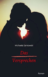 Das Versprechen - Michaela Santowski - E-Book