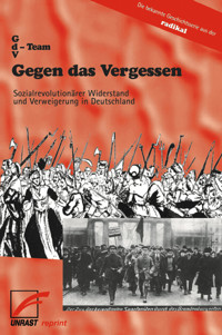 Gegen das Vergessen - gdv team der radikal - E-Book