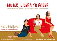 Mujer, libera tu poder - Elvira Muliterno - E-Book